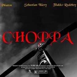 Choppa (feat. Phiiatonn, Sebastian Wavy & Flakko Rudeboy)