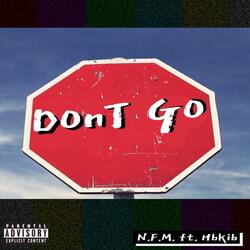 Don't Go (feat. Hbkib)