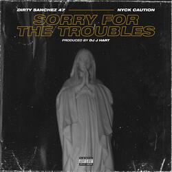 Sorry for the Troubles (feat. Nyck Caution)