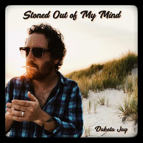 Stoned Out of My Mind