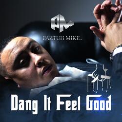 Dang It Feel Good