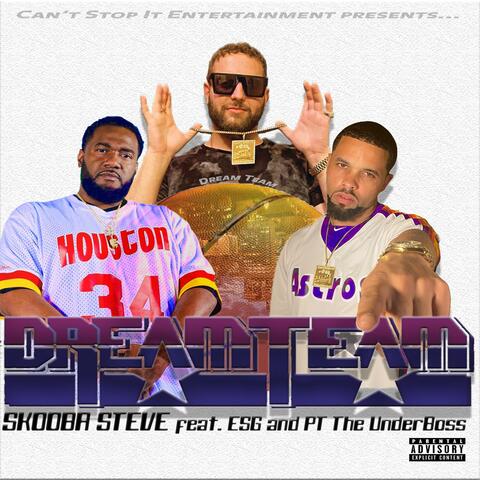 Dream Team (feat. Skooba Steve & PT the UnderBoss)