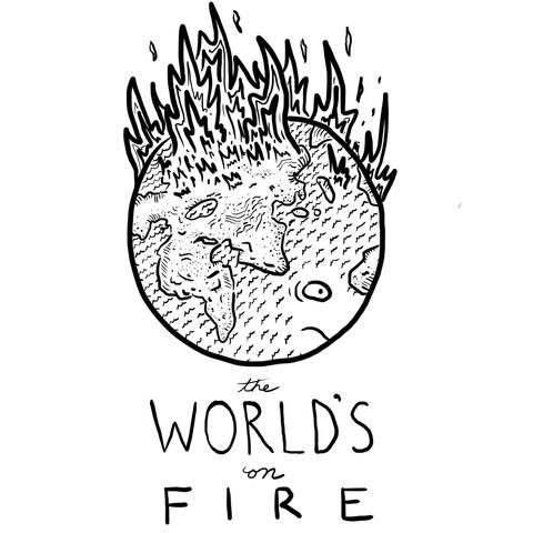 The World's on Fire