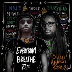 Everybody Breathe (Salah Ananse Mix)