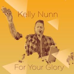 For Your Glory