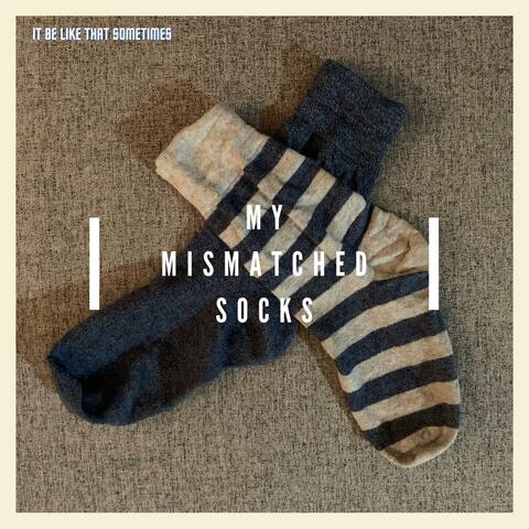 My Mismatched Socks