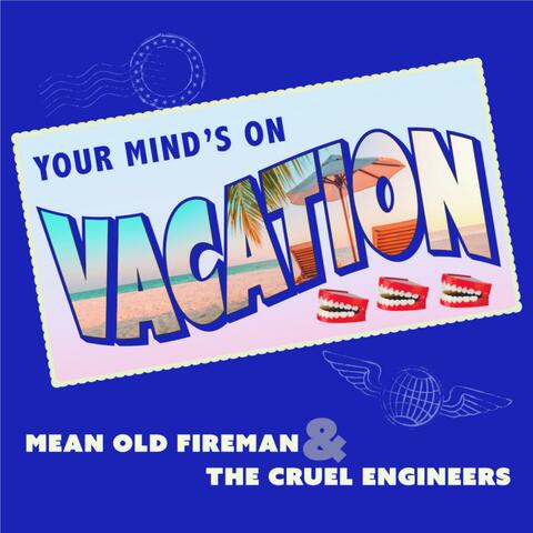 Your Mind Is on Vacation