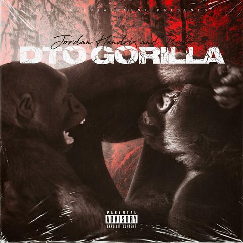 DTO Gorilla (feat. Jordan Hendrix)