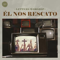 Él Nos Rescató