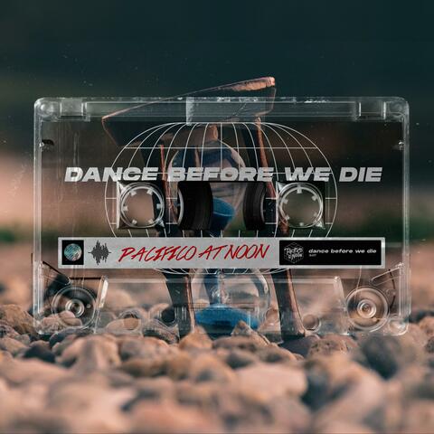 Dance Before We Die