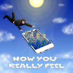 How You Really Feel