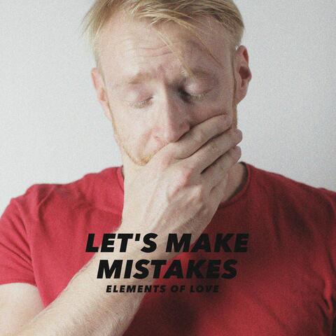 Let's Make Mistakes