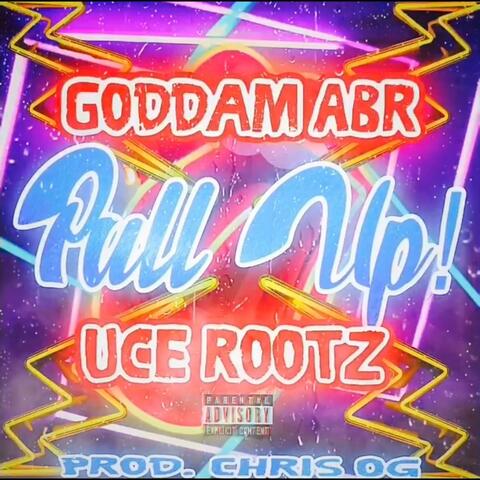 Pull Up! (feat. Uce Rootz)