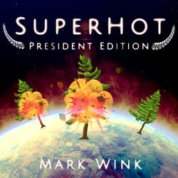 SuperHot (President Edition)