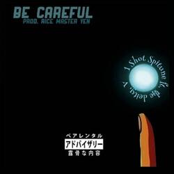 Be Careful (feat. The Deity, V)