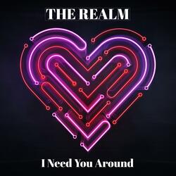 I Need You Around