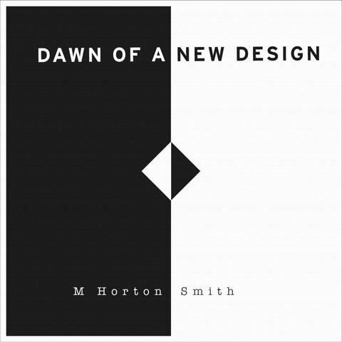 Dawn of a New Design