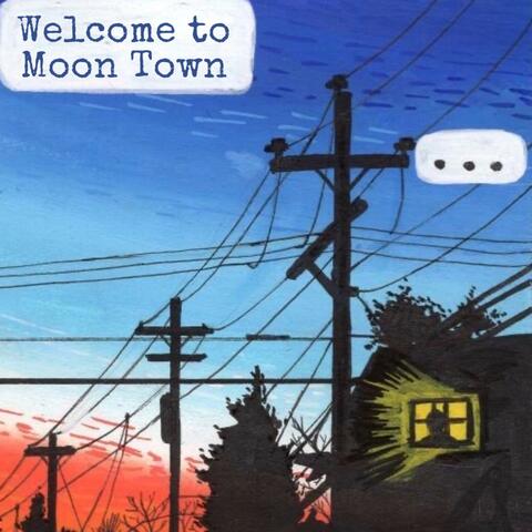 Welcome to Moon Town