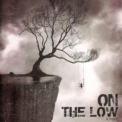 On the Low