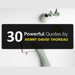30 Powerful Quotes by Henry David Thoreau
