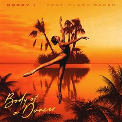 Body of a Dancer (feat. Flash Baker)