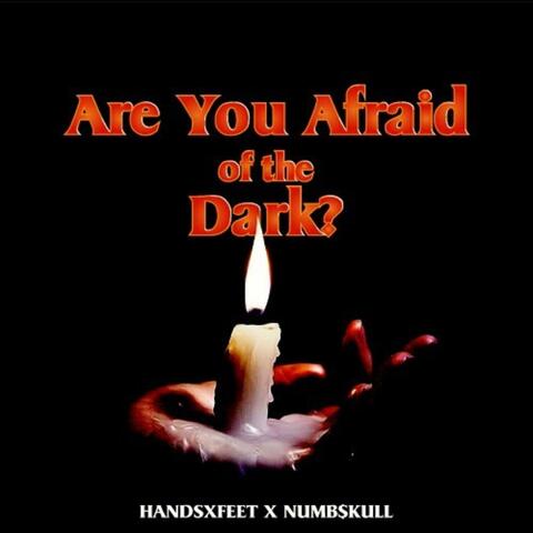 Are You Afraid of the Dark? (feat. Numb$kull)