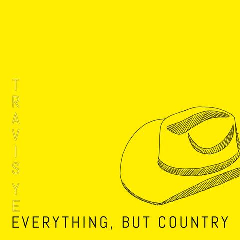 Everything, but Country