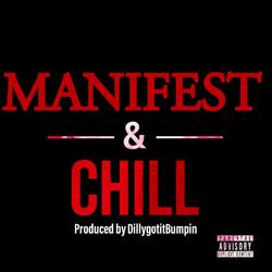 Manifest N Chill