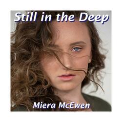 Still in the Deep