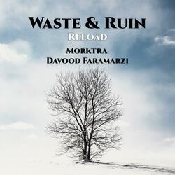 Waste and Ruin 2020 Reload (feat. Davood Faramarzi)