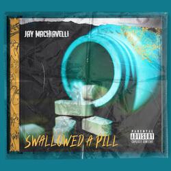 Swallowed a Pill