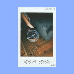 Move Your ?