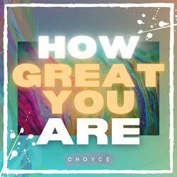 How Great You Are