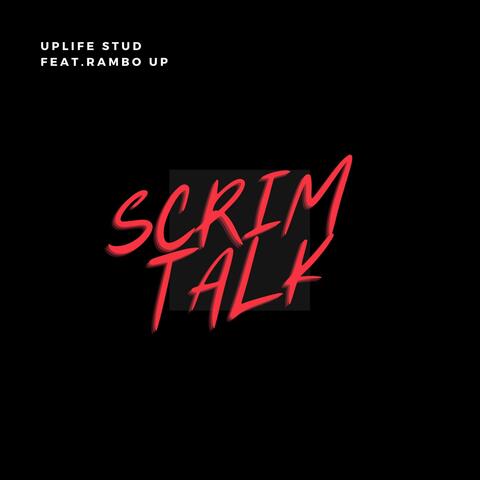 Scrim Talk (feat. Rambo Up)