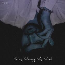 Stay Strong My Mind