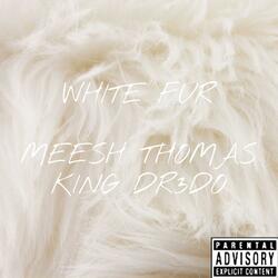White Fur (feat. King Dr3do)
