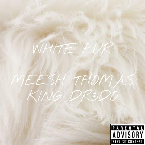 White Fur (feat. King Dr3do)