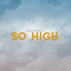 So High