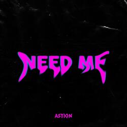 Need Me