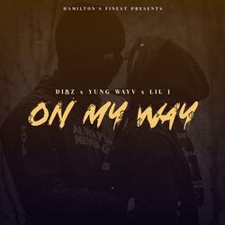 On My Way (Hamilton$ Fine$t) [feat. Dibz & L!l J]