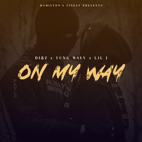On My Way (Hamilton$ Fine$t) [feat. Dibz & L!l J]