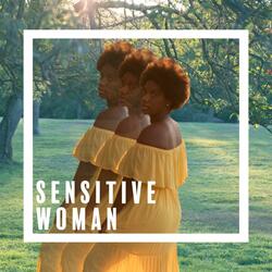 Sensitive Woman