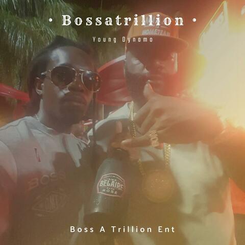 Bossatrillion