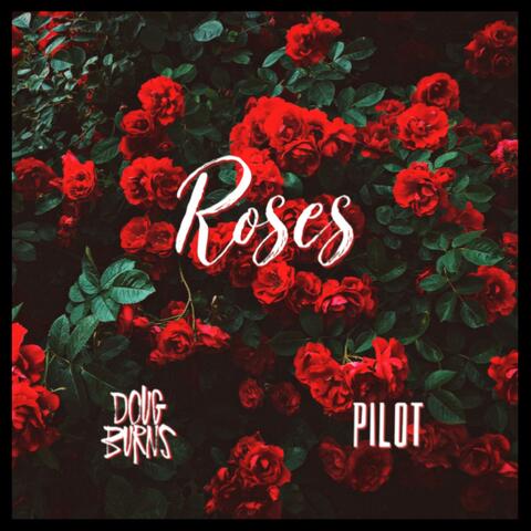 Roses (feat. Pilot)