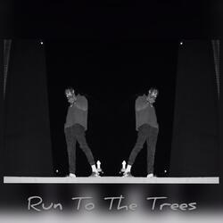 Run to the Trees