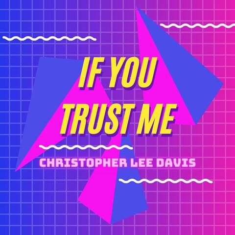 If You Trust Me