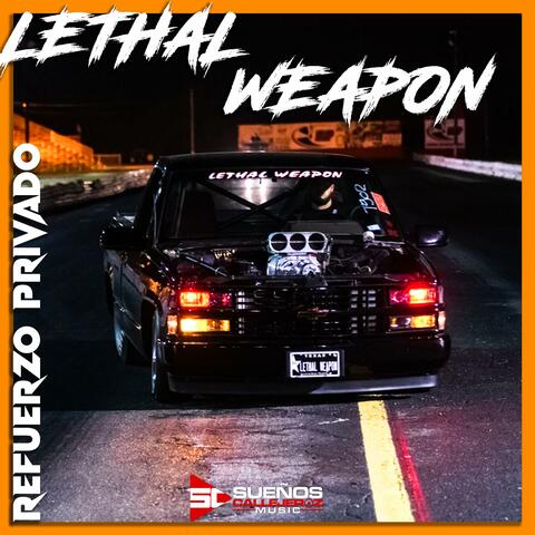Lethal Weapon (feat. Refuerzo Privado)