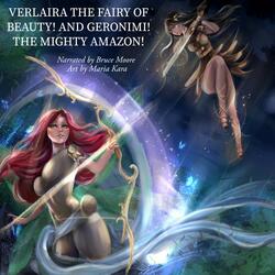 Verlaira! the Fairy of Beauty! and Geronimi! the Mighty Amazon!