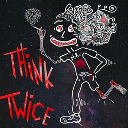 Think Twice