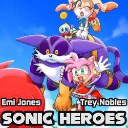Sonic Heroes (feat. Trey Nobles)